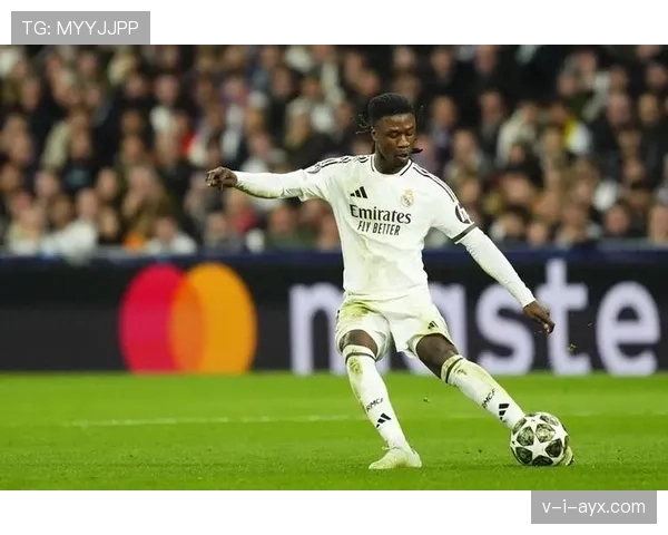 卡马文加新星崛起：皇马中场未来核心潜力全解析