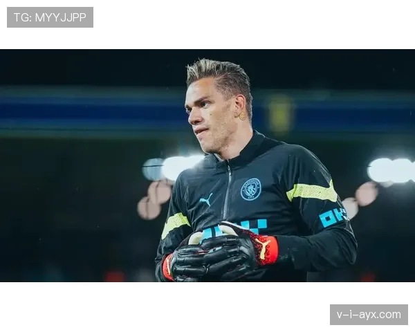 埃德森状态回暖，成为球队胜利的关键守护者